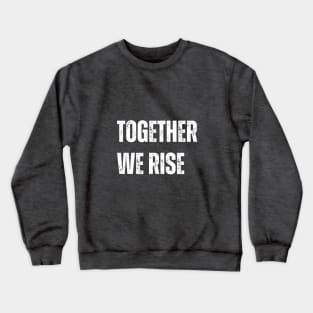 Together We Rise Crewneck Sweatshirt